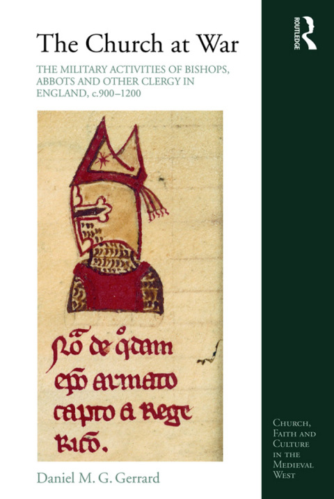 Cover image for book The Church at War: The Military Activities of Bishops, Abbots and Other Clergy in England, c. 900-1200