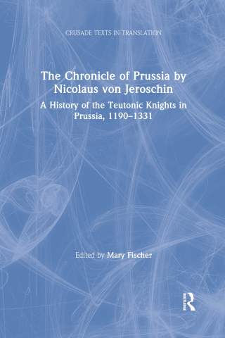 The Chronicle of Prussia by Nicolaus von Jeroschin