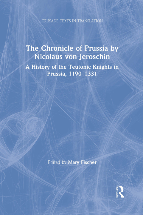 Cover image for book The Chronicle of Prussia by Nicolaus von Jeroschin
