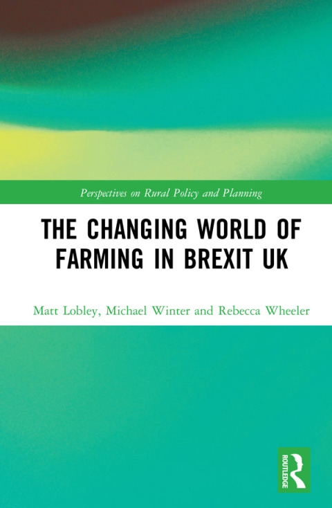 Cover image for book The Changing World of Farming in Brexit UK