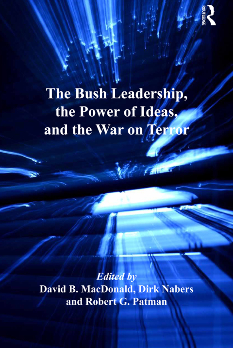 Cover image for book The Bush Leadership, the Power of Ideas, and the War on Terror
