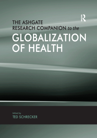 The Ashgate Research Companion to the Globalization of Health