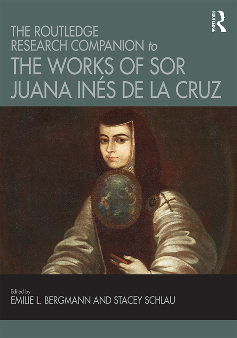 Cover image for book The Routledge Research Companion to the Works of Sor Juana Inés de la Cruz
