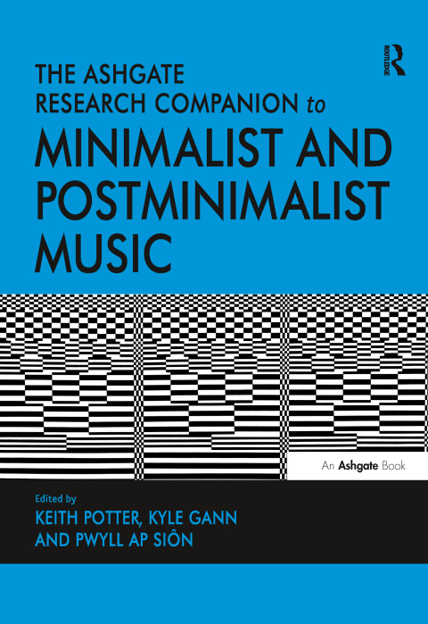 Cover image for book The Ashgate Research Companion to Minimalist and Postminimalist Music