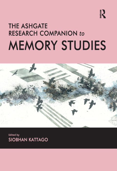 Cover image for book The Ashgate Research Companion to Memory Studies