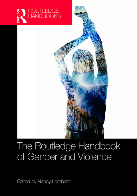 Cover image for book The Routledge Handbook of Gender and Violence