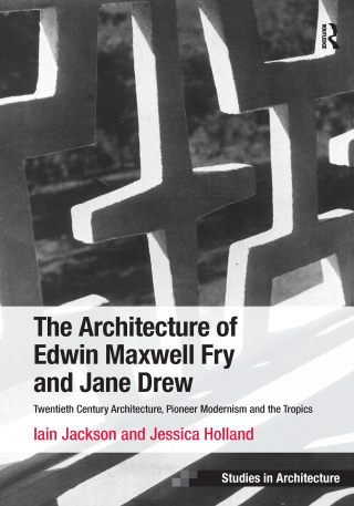 The Architecture of Edwin Maxwell Fry and Jane Drew