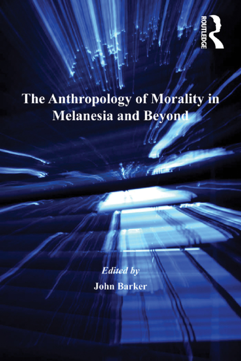 Cover image for book The Anthropology of Morality in Melanesia and Beyond