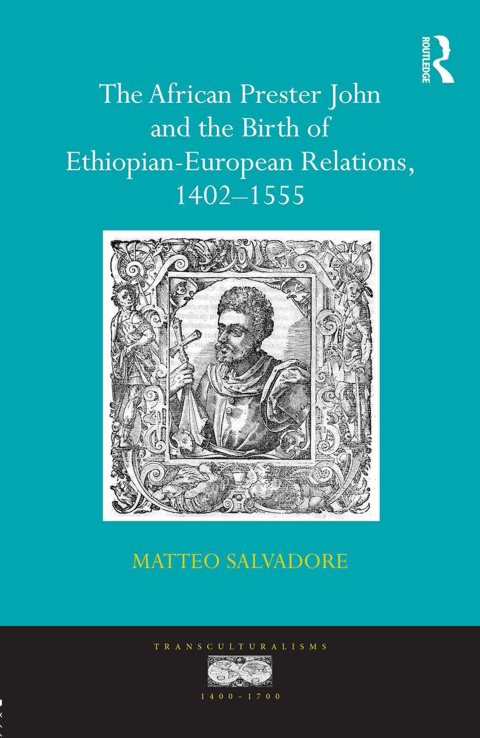 Cover image for book The African Prester John and the Birth of Ethiopian-European Relations, 1402-1555