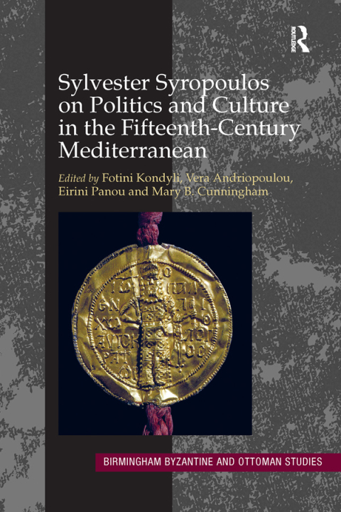 Cover image for book Sylvester Syropoulos on Politics and Culture in the Fifteenth-Century Mediterranean