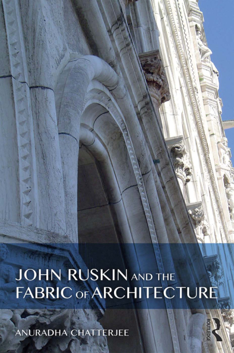 Cover image for book John Ruskin and the Fabric of Architecture