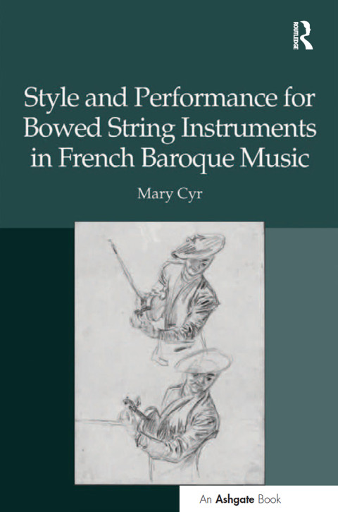 Cover image for book Style and Performance for Bowed String Instruments in French Baroque Music