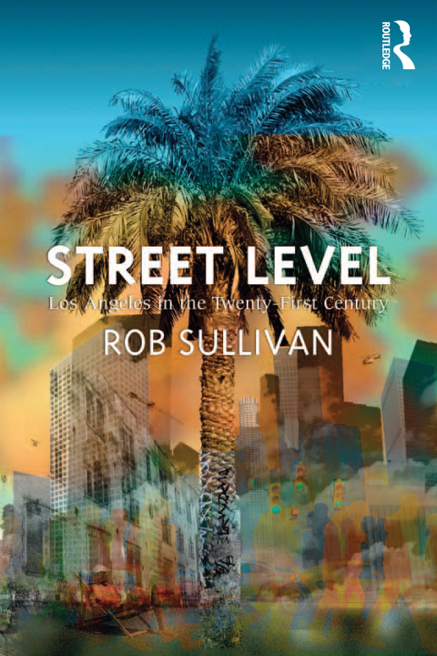 Cover image for book Street Level: Los Angeles in the Twenty-First Century