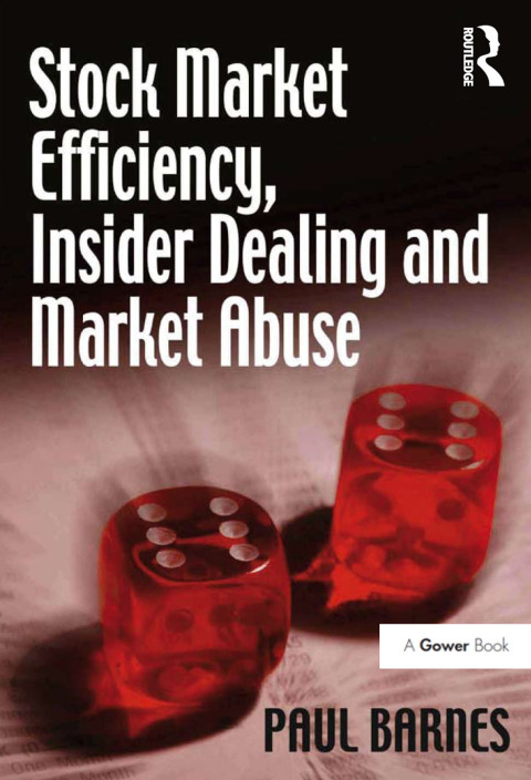 Stock Market Efficiency, Insider Dealing and Market Abuse 