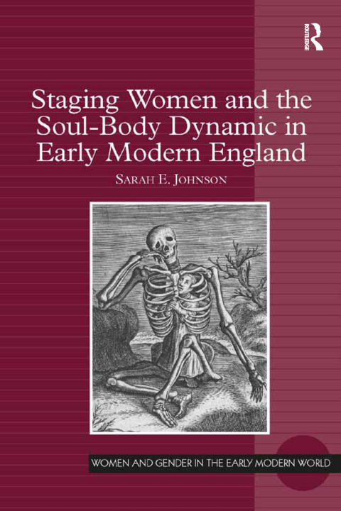 Cover image for book Staging Women and the Soul-Body Dynamic in Early Modern England