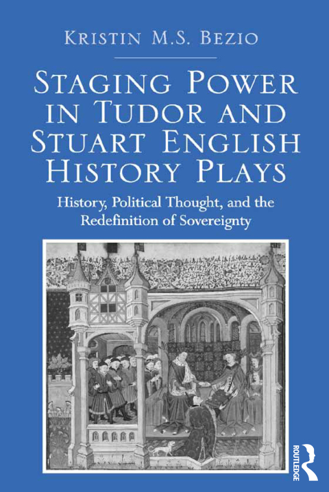 Cover image for book Staging Power in Tudor and Stuart English History Plays