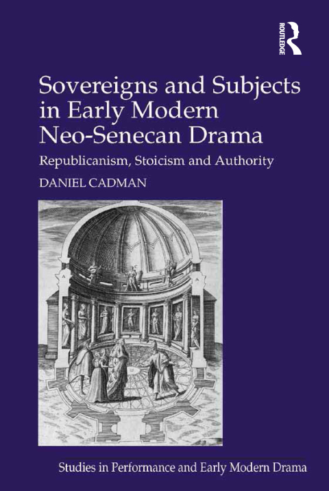 Cover image for book Sovereigns and Subjects in Early Modern Neo-Senecan Drama