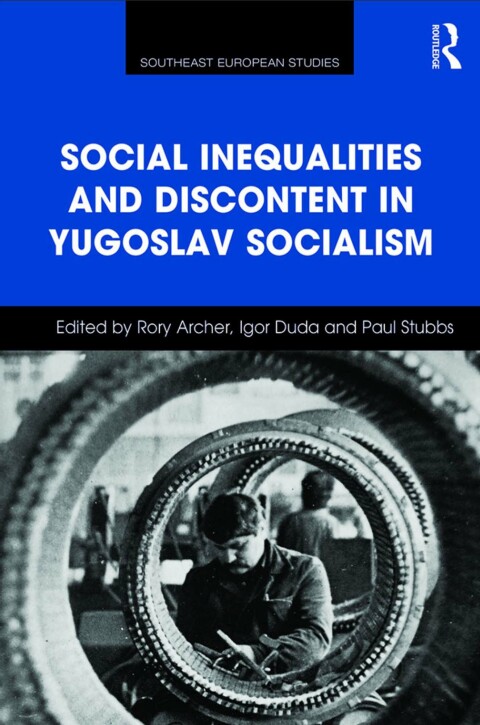 Cover image for book Social Inequalities and Discontent in Yugoslav Socialism