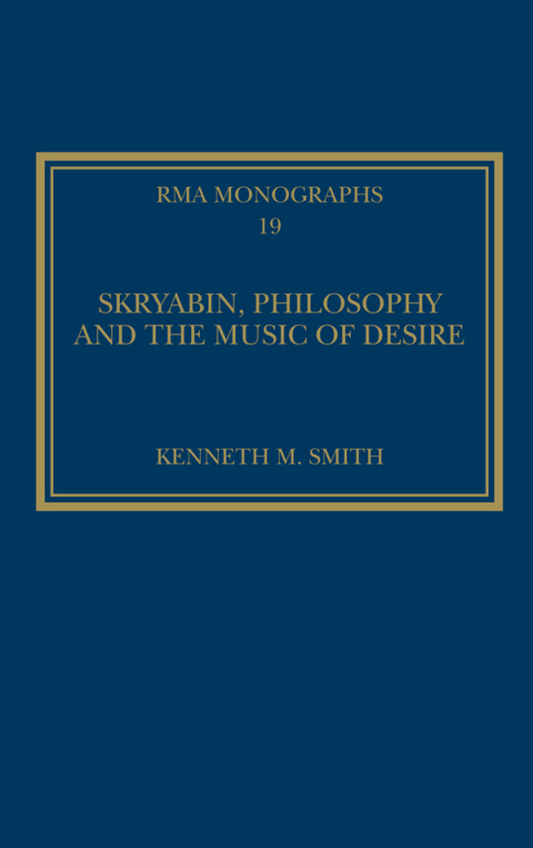Cover image for book Skryabin, Philosophy and the Music of Desire