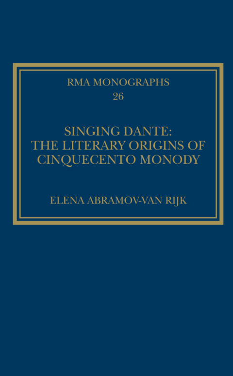 Cover image for book Singing Dante: The Literary Origins of Cinquecento Monody