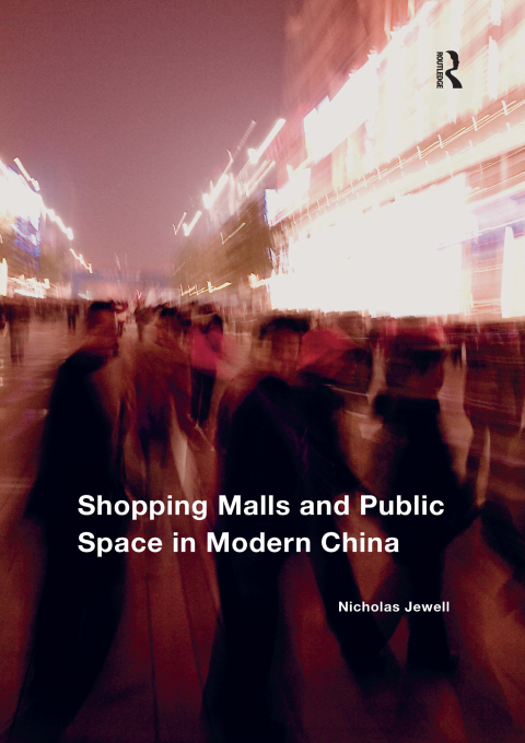 Cover image for book Shopping Malls and Public Space in Modern China