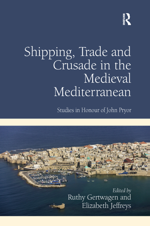 Cover image for book Shipping, Trade and Crusade in the Medieval Mediterranean