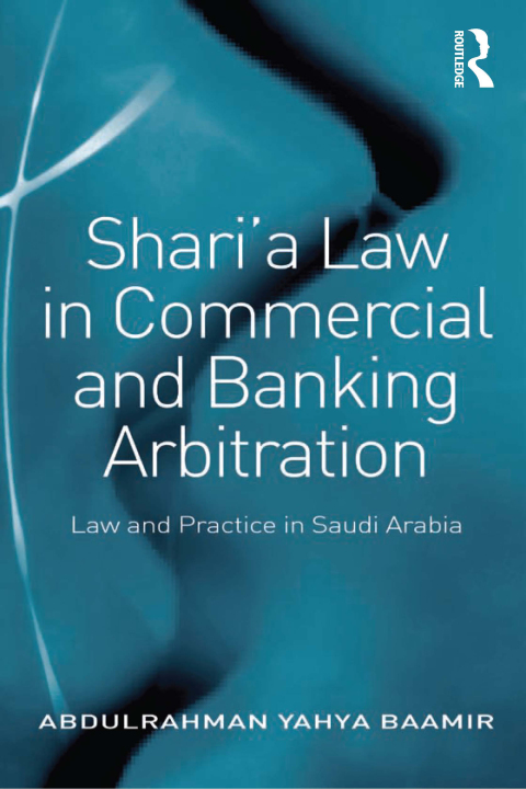 Cover image for book Shari’a Law in Commercial and Banking Arbitration