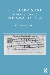 Cover image: Robert Armin and Shakespeare's Performed Songs 1st edition 9780367881054