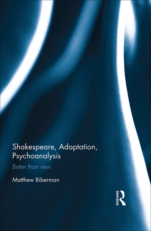 Cover image for book Shakespeare, Adaptation, Psychoanalysis