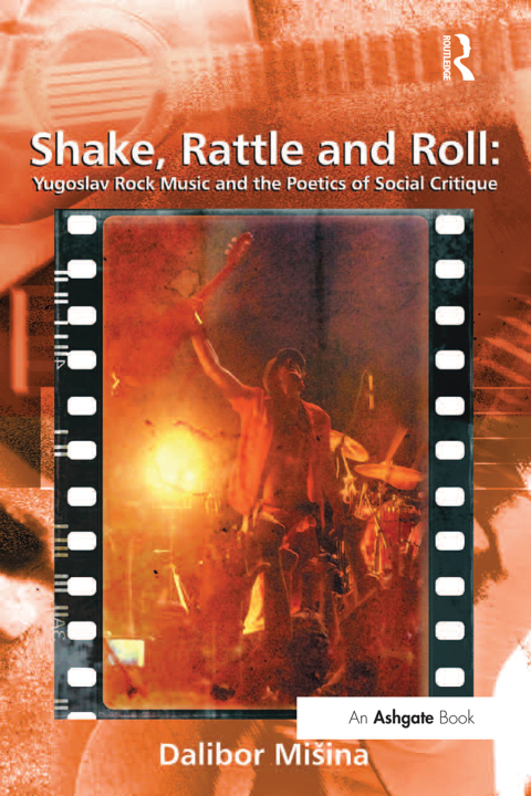 Cover image for book Shake, Rattle and Roll: Yugoslav Rock Music and the Poetics of Social Critique