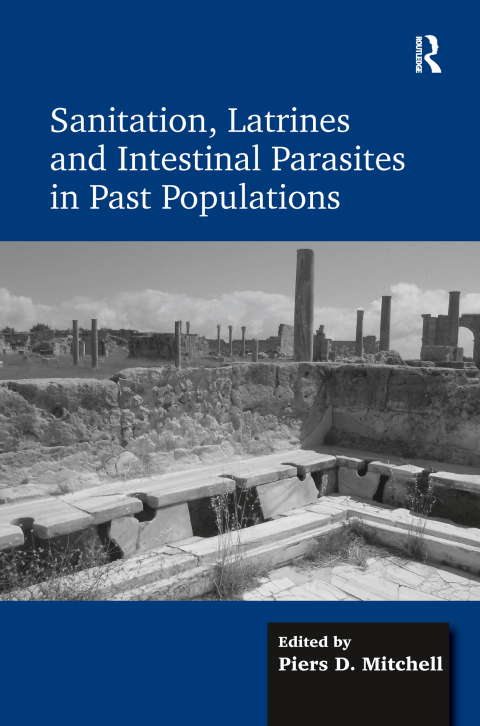 Cover image for book Sanitation, Latrines and Intestinal Parasites in Past Populations