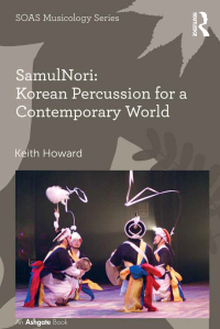 Titelbild: SamulNori: Korean Percussion for a Contemporary World 1st edition 9781472462893