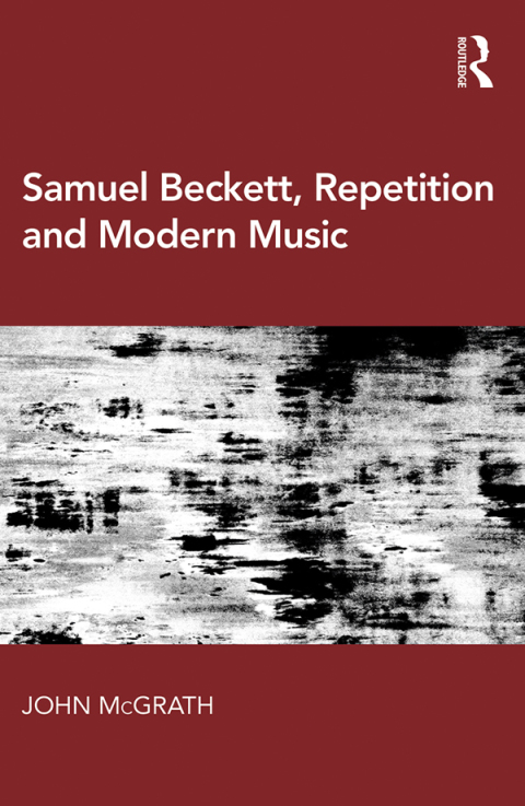 Samuel Beckett, Repetition and Modern Music 