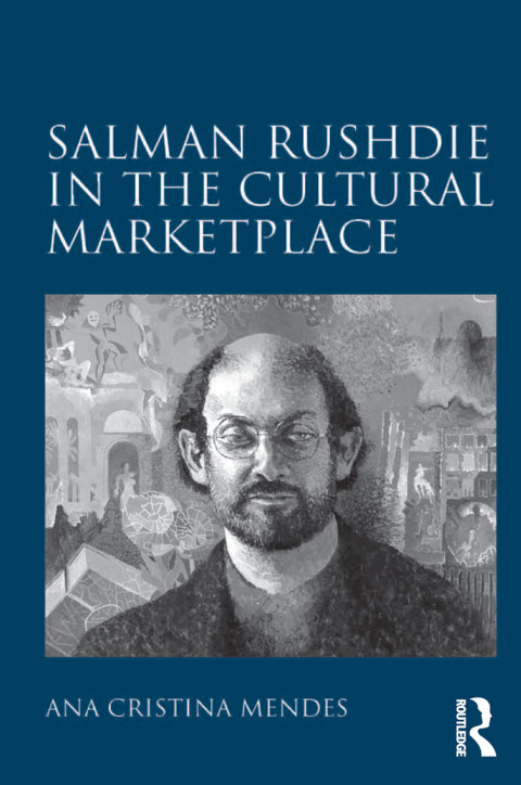 Cover image for book Salman Rushdie in the Cultural Marketplace