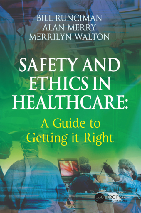 Cover image for book Safety and Ethics in Healthcare: A Guide to Getting it Right