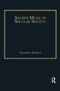 Omslagafbeelding: Sacred Music in Secular Society 1st edition 9781409451716