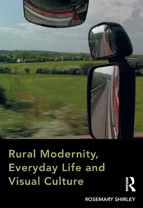 Cover image for book Rural Modernity, Everyday Life and Visual Culture