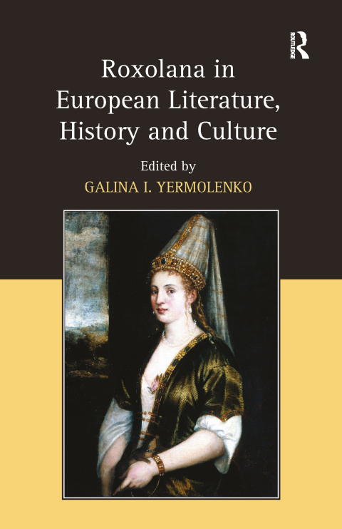 Cover image for book Roxolana in European Literature, History and Culture