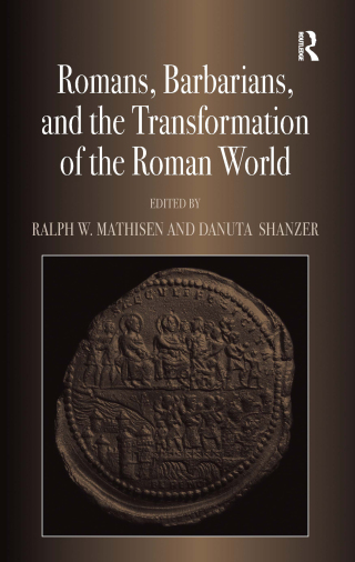 Romans, Barbarians, and the Transformation of the Roman World