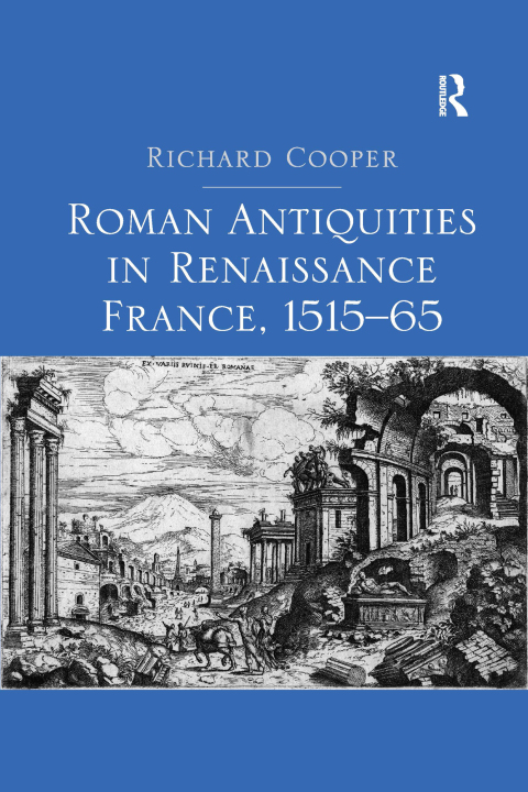 Cover image for book Roman Antiquities in Renaissance France, 1515�65