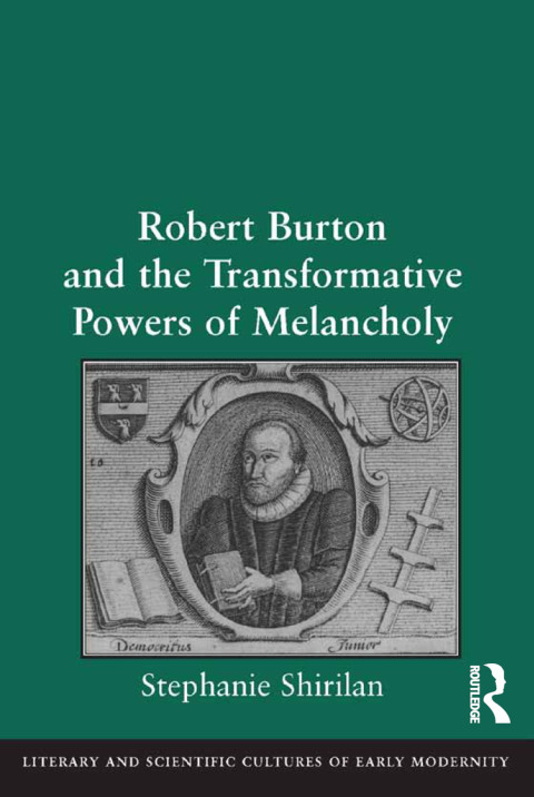 Cover image for book Robert Burton and the Transformative Powers of Melancholy