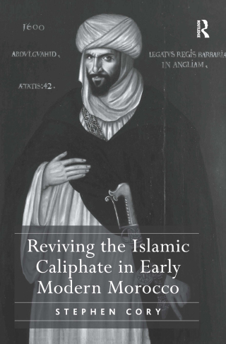 Reviving the Islamic Caliphate in Early Modern Morocco