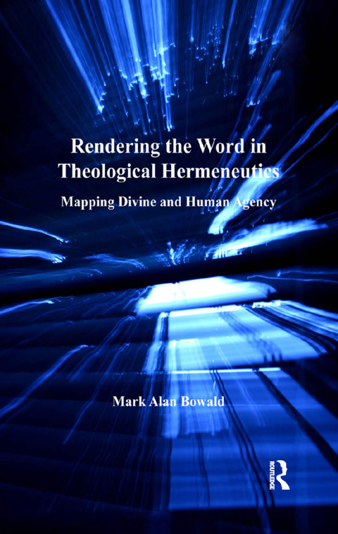 Cover image for book Rendering the Word in Theological Hermeneutics