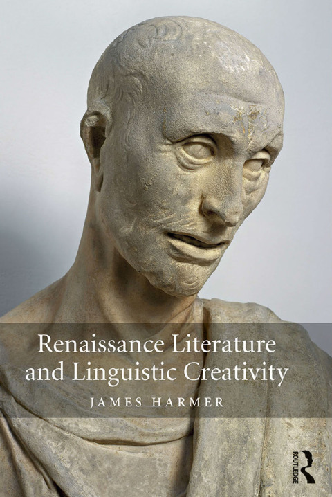 Cover image for book Renaissance Literature and Linguistic Creativity