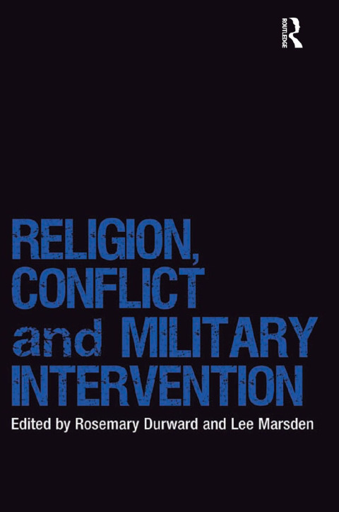 Cover image for book Religion, Conflict and Military Intervention