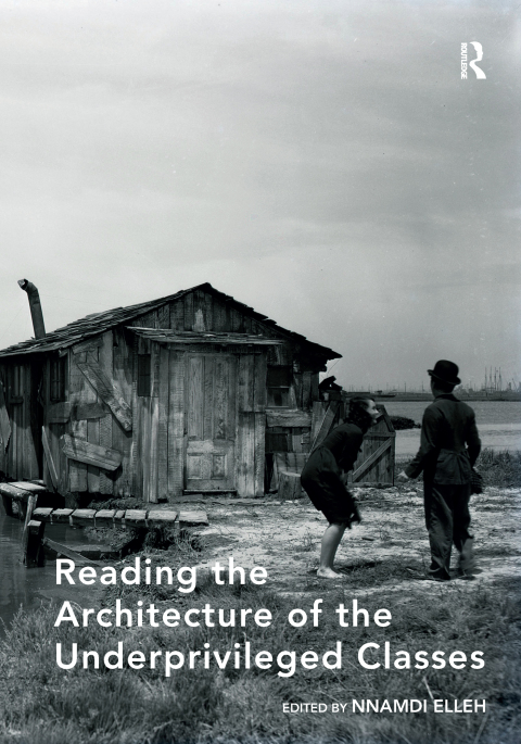 Cover image for book Reading the Architecture of the Underprivileged Classes