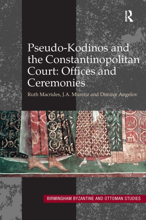 Cover image for book Pseudo-Kodinos and the Constantinopolitan Court: Offices and Ceremonies