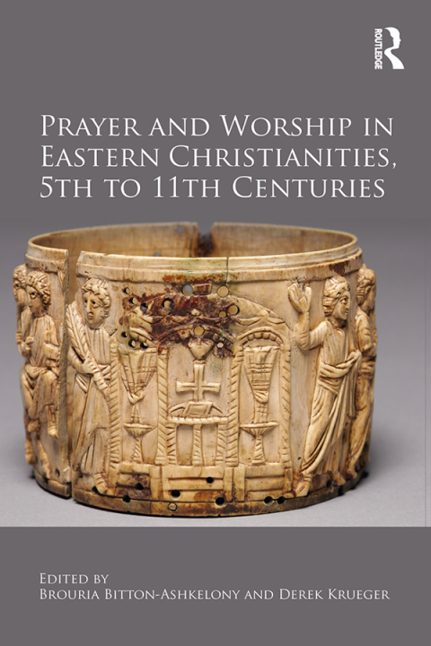 Cover image for book Prayer and Worship in Eastern Christianities, 5th to 11th Centuries