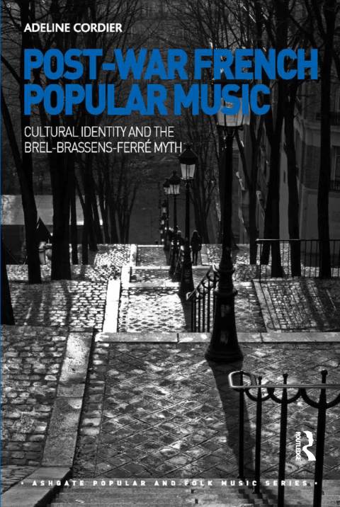 Cover image for book Post-War French Popular Music: Cultural Identity and the Brel-Brassens-Ferré Myth