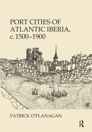 Port Cities of Atlantic Iberia, c. 1500–1900